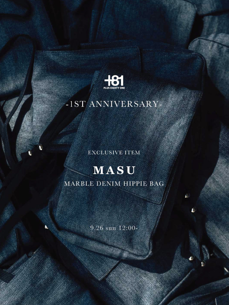 +81 1st Anniversary 「MARBLE DENIM HIPPIE BAG -exclusive-」/ 2021.09.26(sun)12:00-
