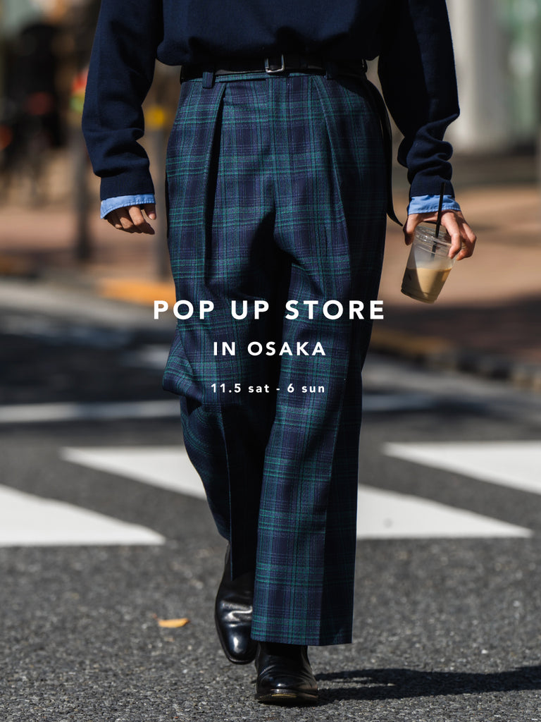 POPUP STORE IN OSAKA -2022 Autumn / Winter Collection-